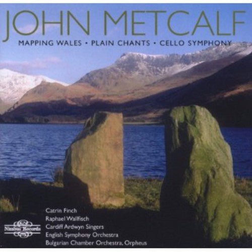 Metcalf / Wallfisch / Finch / English So: Mapping Wales / Plain Chants / Cello Symphony