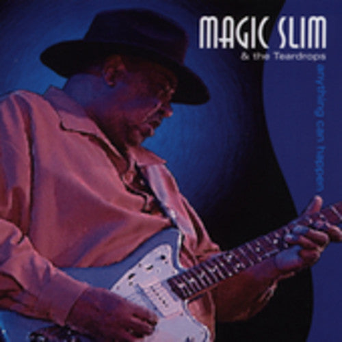 Magic Slim & Teardrops: Anything Can Happen