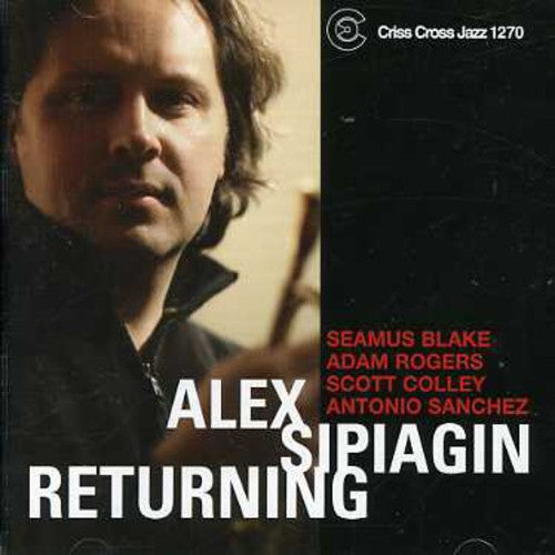 Sipiagin, Alex: Returning