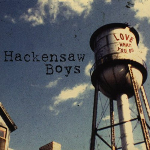Hackensaw Boys: Love What You Do