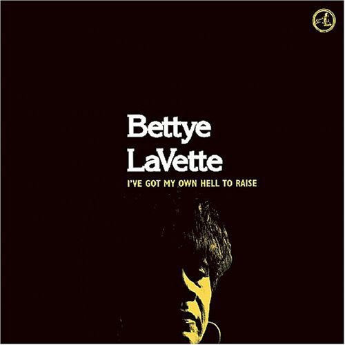 Lavette, Bettye: I've Got My Own Hell to Raise