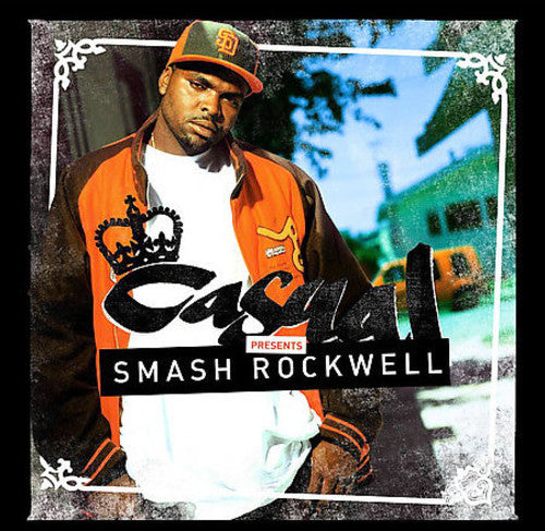 Casual: Casual Presents Smash Rockwell