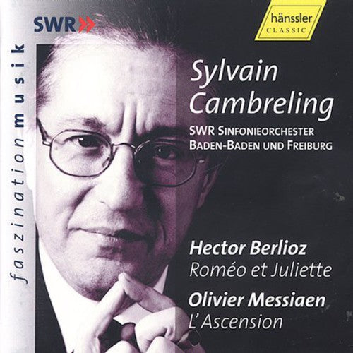 Berlioz / Messiaen / Denize / Beczala / Camberling: Romeo Et Juliette / L'ascension