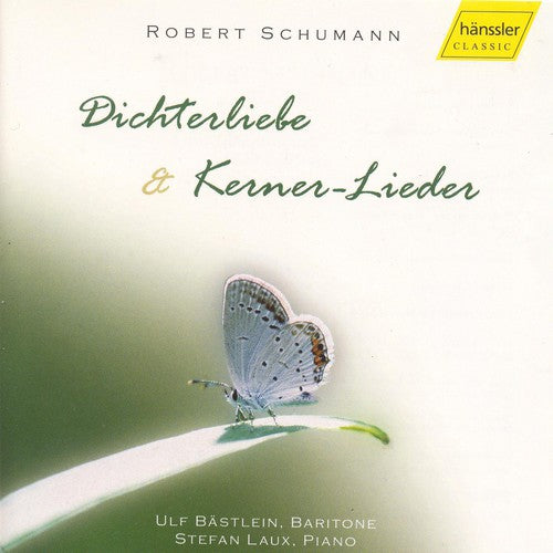 Schumann / Bastlein / Laux: Dichterliebe & Kerner-Lieder