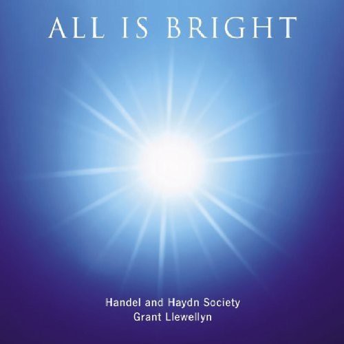 Handel & Haydn Society / Llewellyn: All Is Bright