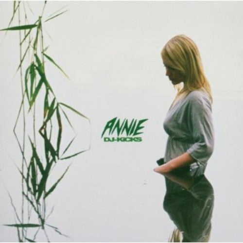 Annie: Dj-Kicks