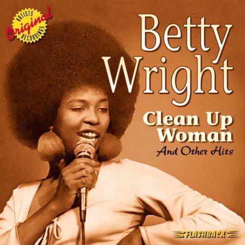 Wright, Betty: Clean Up Woman and Other Hits