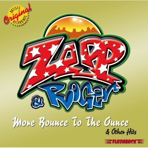 Zapp & Roger: More Bounce To The Ounce and Other Hits