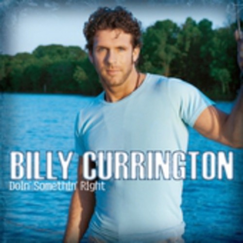 Currington, Billy: Doin' Somethin' Right