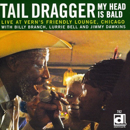 Tail Dragger: My Head Is Bald: Live At Vern's Friendly Lounge