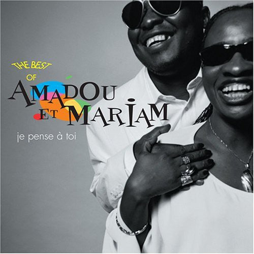 Amadou & Mariam: Je Pense a Toi: Best of