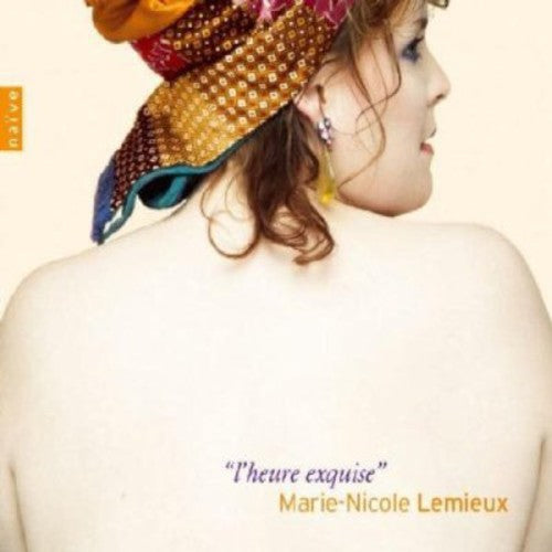 Hahn / Chausson / Enesco / Debussy / Lemieux: L'heure Exquise