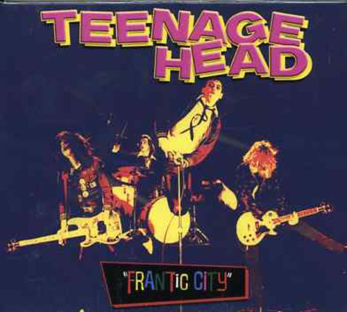 Teenage Head: Frantic City