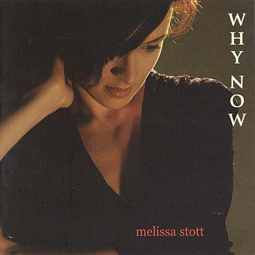 Stott, Melissa: Why Now