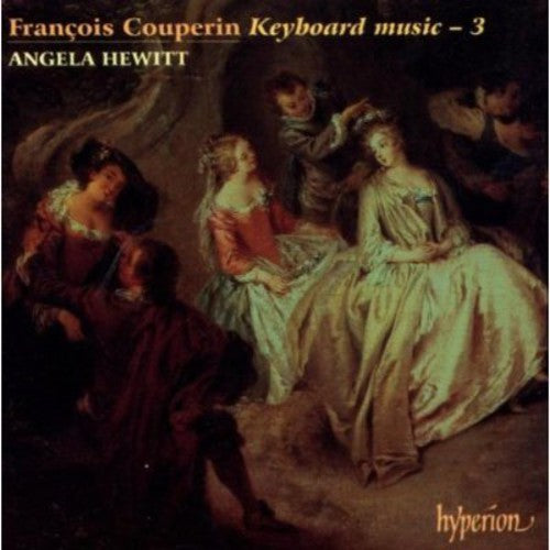 Couperin / Hewitt, Angela: Keyboard Music 3