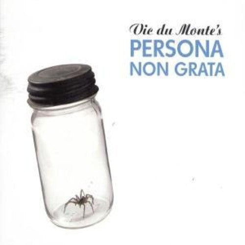 Vic du Monte's Idiot Prayer: Persona Non Grata