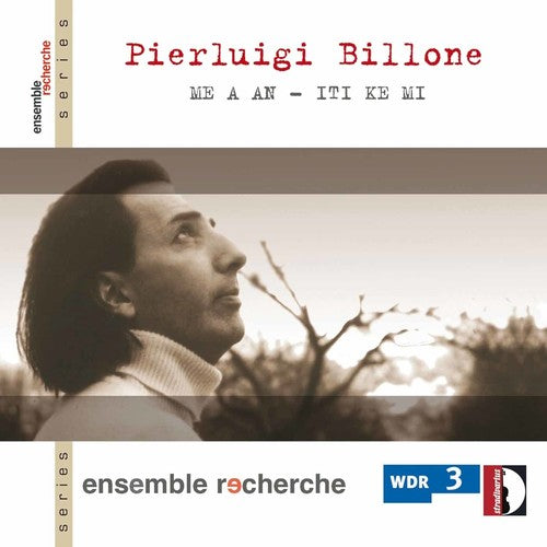 Billone / Ensemble Recherche: Chamber Music