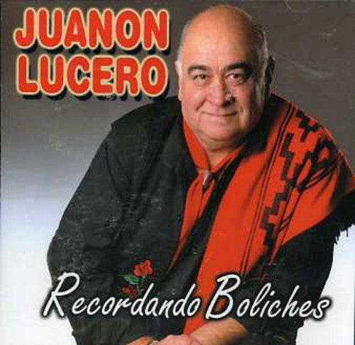 Lucero, Juanon: Recordando Boliches