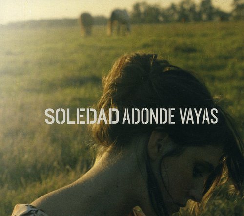 Soledad: Adonde Vayas