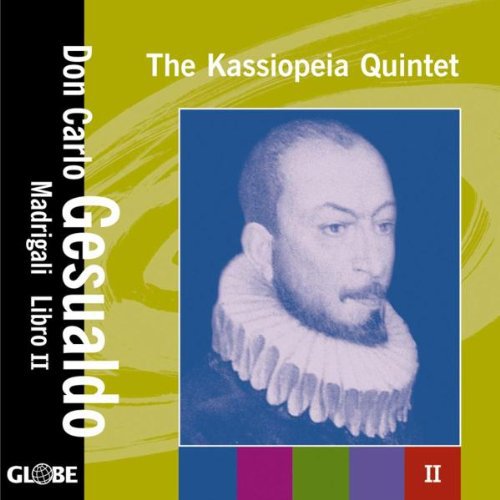 Gesualdo / Kassiopeia Quintet: Madrigali Libri II