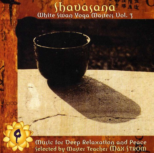 Shavasana: White Swan Yoga Masters 3 / Various: Shavasana: White Swan Yoga Masters, Vol. 3