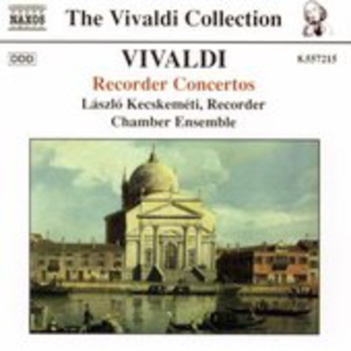 Vivaldi / Chamber Ensemble / Kecskemeti: Recorder Concertos