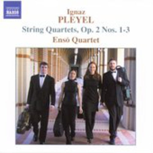 Pleyel / Enso Quartet: String Quartets Op 2 Nos 1-3