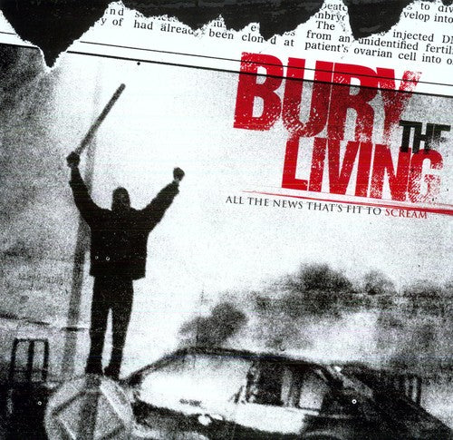 Bury the Living: All the News That's Fit to Scream