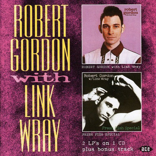 Gordon, Robert: Robert Gordon w. Link Wray/Fresh Fish Special