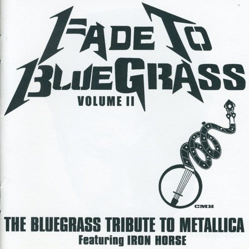 Fade to Bluegrass 2: Bluegrass to Metallica / Var: Fade To Bluegrass, Vol. 2: The Bluegrass Tribute To Metallica