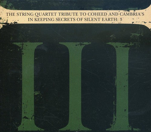 String Quartet to Coheed & Cambria 3 / Various: String Quartet Tribute To Coheed and Cambria's: In Keeping Secrets OfSilent Earth, Vol. 3