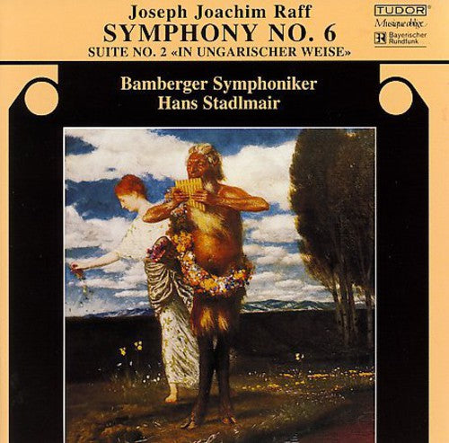 Raff / Bamberg Symphony / Stadlmair: Symphony 6 / Suite 2 in Ungarischer Weise