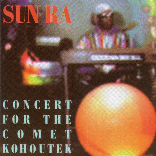 Sun Ra: Concert for the Comet Kohoutek