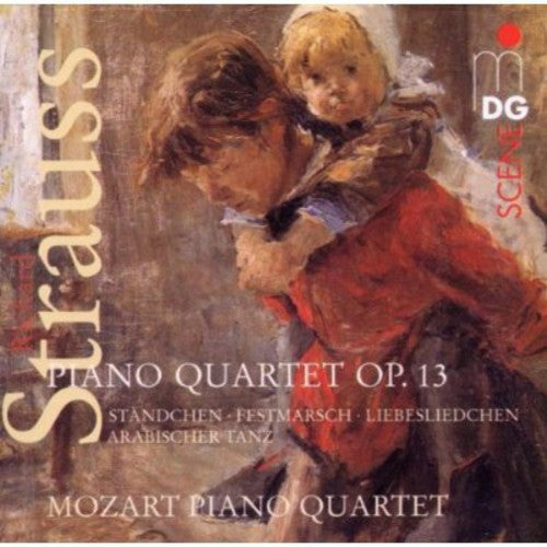 Strauss / Mozart Piano Quartet: Piano Quartet Op 13