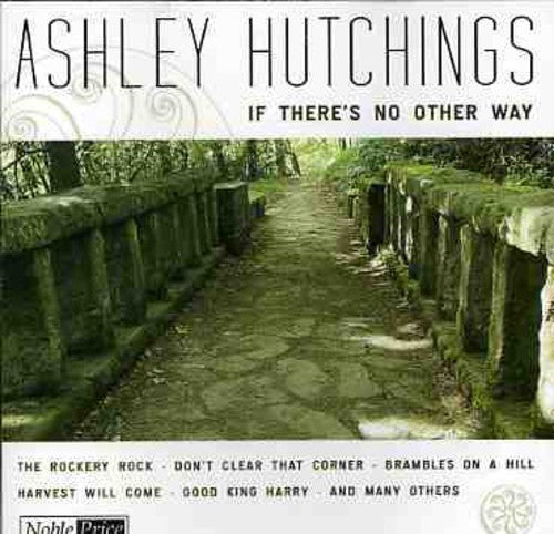 Hutchings, Ashley: If There's No Other Way