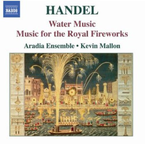 Handel / Aradia Ensemble / Mallon: Water Music / Music for the Royal Fireworks