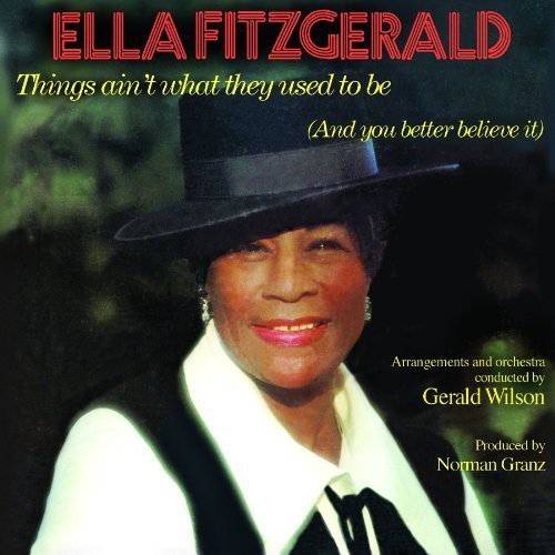 Fitzgerald, Ella: Things Ain't What They Used to Be