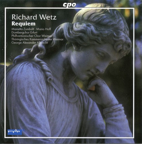 Wetz / Zumbult / Phil Chor Weimar / Albrecht: Requiem