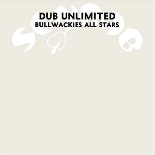 Bullwackies All Stars: Dub Unlimited