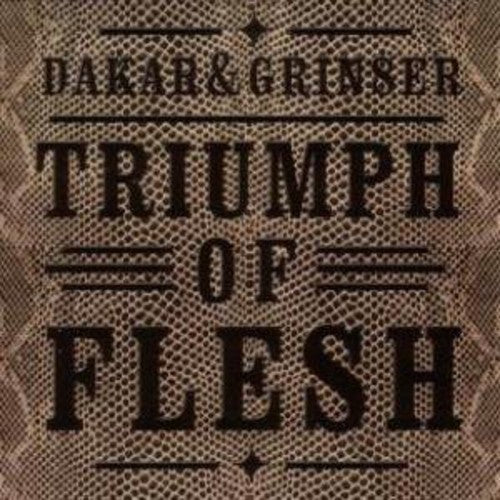 Dakar & Grinser: Triumph of Flesh