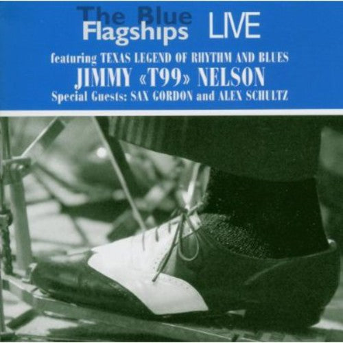 Blue Flagships: Live: Featuring Jimmy T99 Nelson