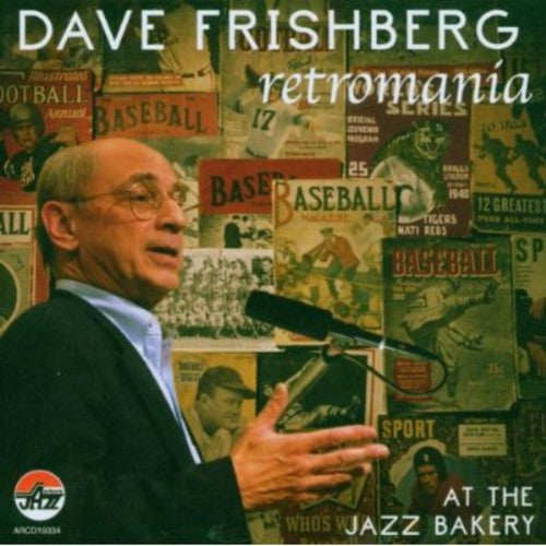 Frishberg, Dave: Retromania: At the Jazz Bakery