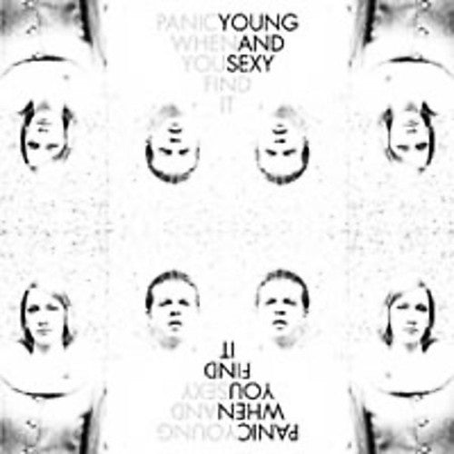 Young & Sexy: Panic When You Find It