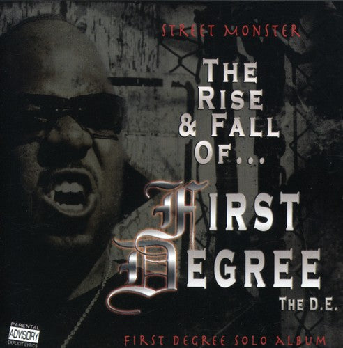 First Degree the D.E.: Street Monster: The Rise and Fall Of First Degree The D.E.