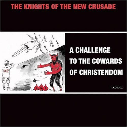 Knights of the New Crusade: A Challenge To The Cowards Of Christendom