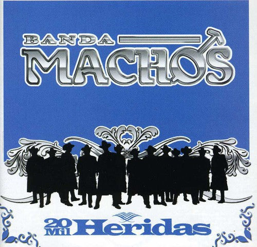 Banda Machos: 20 Mil Heridas