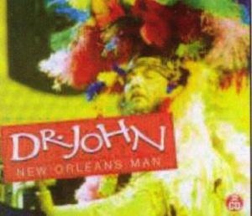 Dr John: New Orleans Man