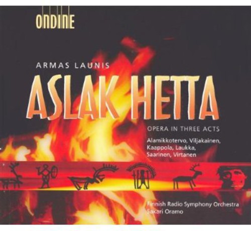 Launis / Alamikkotervo / Finnish Radio Sym / Oramo: Aslak Hetta: Opera in 3 Acts