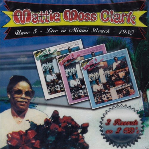 Clark, Mattie Moss / Michigan State: UNAC, Vol. 5: Live In Miami Beach 1980