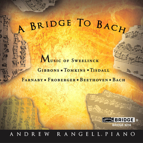 Gibbons / Tomkins / Bach / Rangell: Bridge to Bach